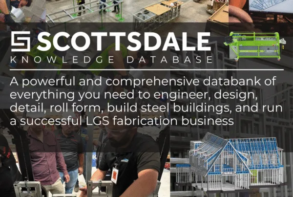 Scottsdale Construction Systems, sometimes called Scottsdale Steel Frames offers to its customers a complete Knowedge Base including detailed and valuable information on all topics related to steel framing, roll forming machine operation, cold-formed steel engineering, and much more.