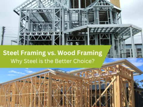 Steel Framing vs Wood Framing