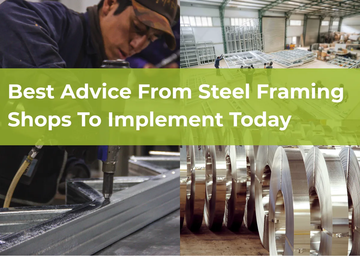 Best Advice From Steel Framing Shops To Implement Today