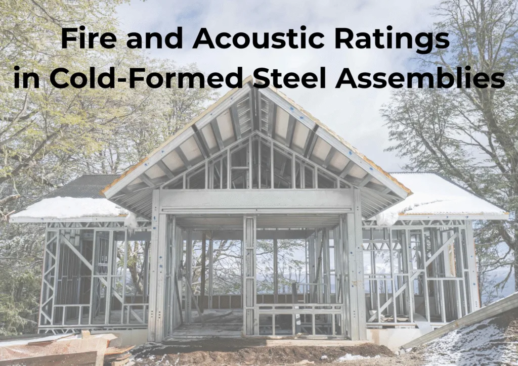 Cold-formed steel Cold-formed steel assemblies CFS floor assemblies CFS wall assemblies CFS roof assemblies Cold-formed steel fire and acoustic data Residential CFS framing Light-commercial CFS framing
