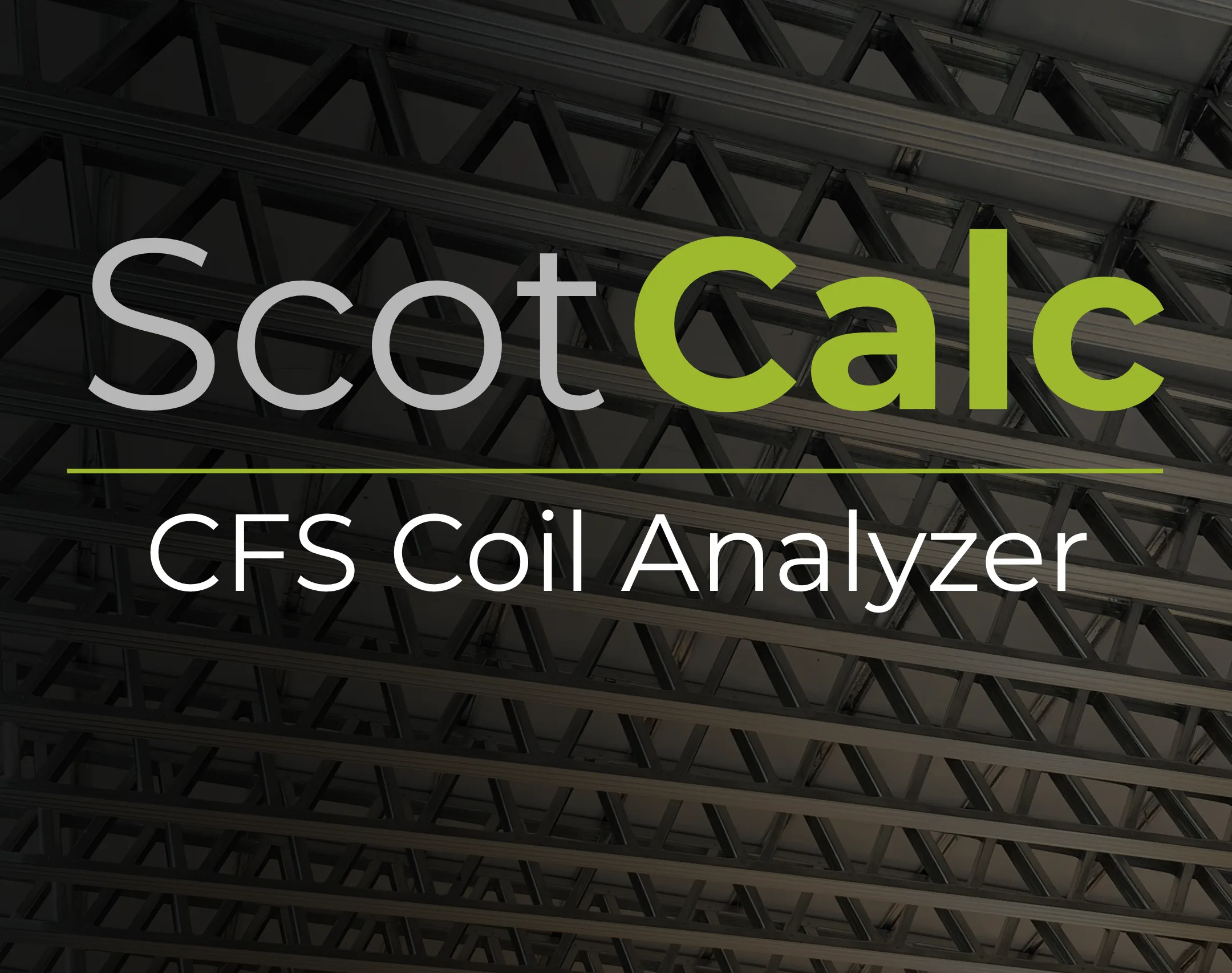 ScotCalc Coil Analyzer: How Framing Fabricators Can Make Better Decisions